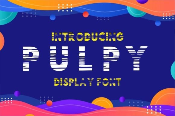 Pulpy: A Playful Decorative Font for Creative Design Projects