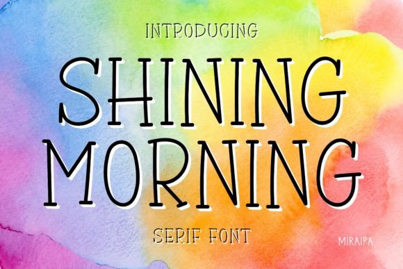 Shining Morning: A Friendly Serif Font for Editorial Charm